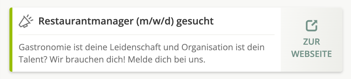 Aktionsaufruf: Restaurantmanager (m/w/d) gesucht. Zur Website. Der Aktionsaufruf ist eine Viereckige Schaltfläche im Gewerbeprofil, die mit einem kurzen Aufruf z.B. auf das Postfach oder die eigene Website verlinkt