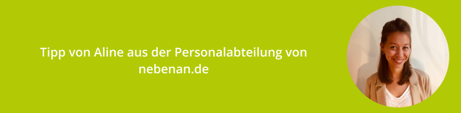 Tipp von Aline aus der Personalabteilung von nebenan.de. Aline lächelt in die Kamera